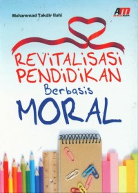 Revitalisasi Pendidikan Berbasisi Moral