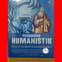 Pendidikan Humanistik : Konsep, teori, dan aplikasi praktis dalam dunia pendidikan