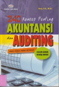 240 Konsep penting akuntansi dan auditing yang perlu anda ketahui: cocok untuk orang awam