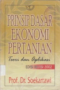 Prinsip Dasar Ekonomi Pertanian: Teori dan Aplikasi Edisi Revisi 2002