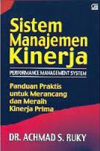 Sistem manajemen kinerja: Panduan praktis untuk merancang dan meraih kinerja prima