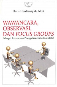 wawancara, observasi, dan focus groups: sebagai intrumen penggalian data kualitatif