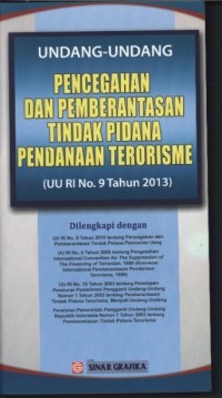 Undang-Undang Pencegahan dan Pemberantasan Tindak Pidana pendanaan terorisme ( UU RI no. 9 Tahun 2013 )