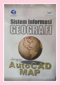 Sistem Informasi Geografi dengan Auto CAD MAP