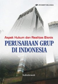 Aspek Hukum dan Realitas Bisnis Perusahaan grup di Indonesia
