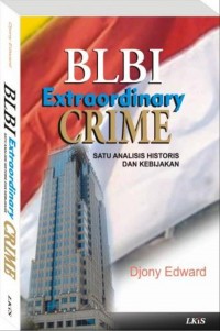 BLBI Extraordinary Crime: Satu analisis historis dan kebijakan