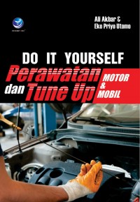 Do It Yourself Perawatan dan Tune Up Motor & Mobil