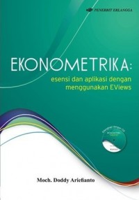 Ekonometrika: esensi dan aplikasi dengan menggunakan EViews