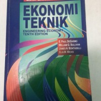 Ekonomi Teknik: engineering economy tenth edition