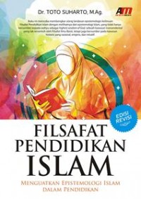 Filsafat Pendidikan Islam: Menggunakan Epistemologi islam dalam pendidikan