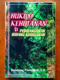 Hukum Kehutanan & pembangunan Bidang Kehutanan