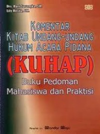 Komentar kitab undang-undang hukum acara pidana (KUHAP)