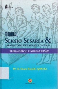 Manual Seksio Sesarea & Laparotomi Kelainan ADNEKSA: Berdasarkan Evidence Based