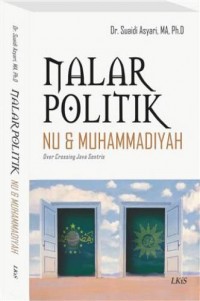 Nalar politik Nu & Muhammadiyah