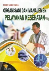 Organisasi dan Manajemen Pelayanan Kesehatan