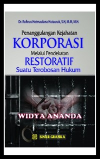 Penanggulangan kejahatan korporasi melalui pendekatan restoratif suatu trobosan hukum