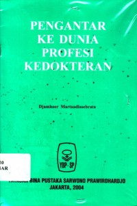 Pengantar Ke Dunia Profesi Kedokteran