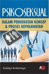 Psikoseksual Dalam Pendekatan Konsep & Proses Keperawatan