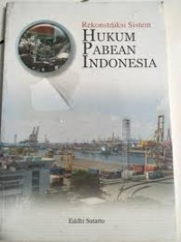 Rekonstruksi sistem Hukum Pabean Indonesia