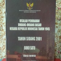Risalah Perubahan Undang-Undang Dasar Negara Republik Indonesia Tahun 1945 tahun sidang 2001