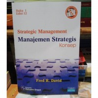 Strategic Management: Manajemen Strategis Konsep