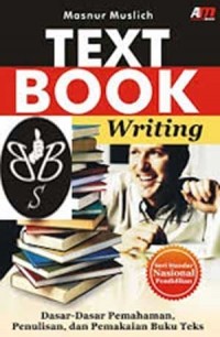 Text Book Writing: Dasar-Dasar Pemahaman, Penulisan, dan Pemakaian Buku Teks