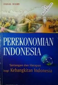 Perekonomian Indonesia: Tantangan dan harapan kebangkitan Indonesia