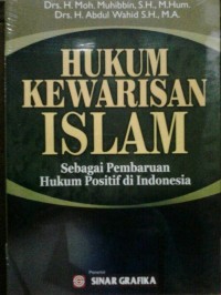 hukum kewarisan islam: sebagai pembaruan hukum positif di indonesia