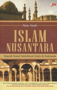 islam nusantara: sejarah sosial intelektual islam di indonesia