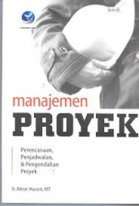 Manajemen proyek: Perencanaan, penjadwalan, & pengendalian proyek