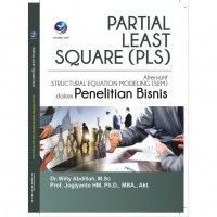 Partial Least Square (PLS): Alternatif Structural Equation Modeling (SEM) dalam Penelitian Bisnis