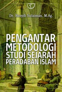 pengantar metodologi studi sejarah peradaban islam