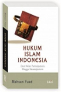 Hukum islam indonesia: dari nalar partisipatoris hingga emansipatoris