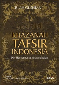 Khazanah tafsir indonesia dari hermeneutika hingga ideologi