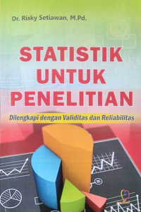 Statistik Untuk Penelitian : dilengkapi dengan validitas dan reliabilitas