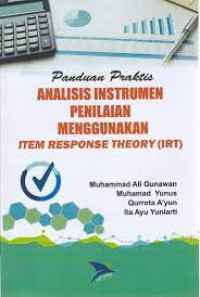 Panduan Praktis Analisis Instrumen Penilaian Menggunakan Item Response Theory (TRT)