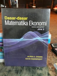 Dasar-Dasar Matematika Ekonomi, Jilid 2