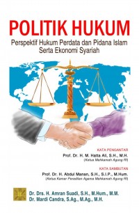 politik hukum: perspektif hukum perdata dan pidana islam serta ekonomi syariah